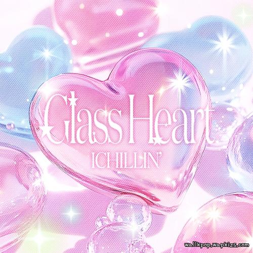 ICHILLIN - Glass Heart.mp3