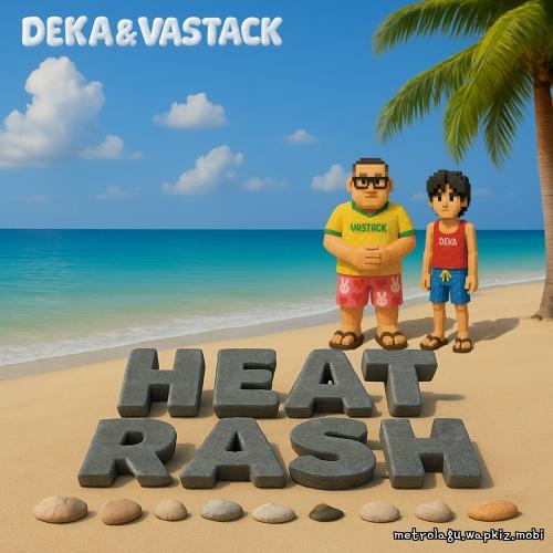 DEKA & VASTACK - 땀띠 (Heat Rash).mp3