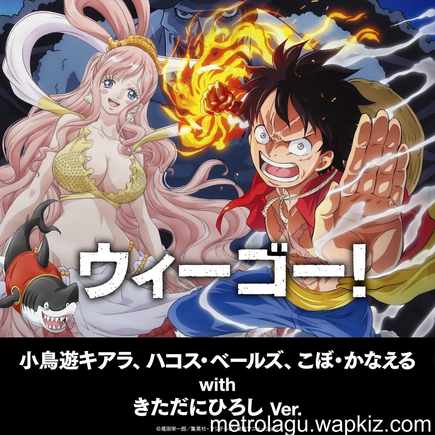 Takanashi Kiara, Hakos Baelz, Kobo Kanaeru with Hiroshi Kidatani Ver. - We go! [Opening 4 One Piece∶ Gyojin Tou-hen].mp3