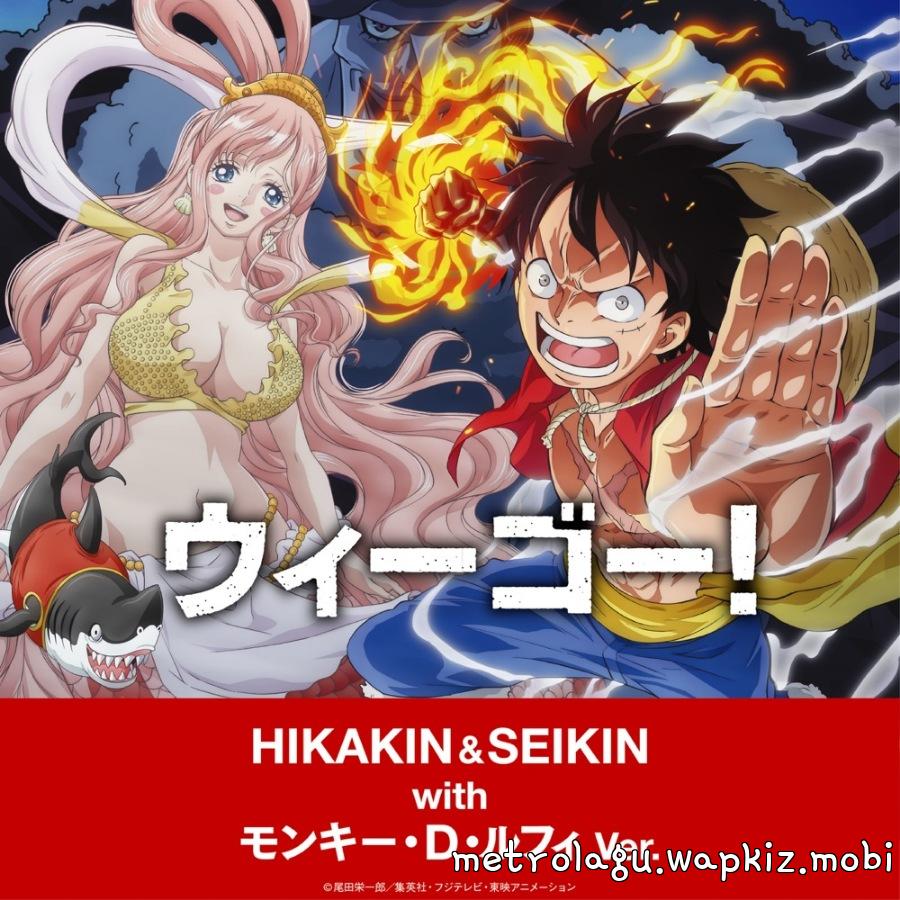 HIKAKIN & SEIKIN with Luffy Monkey D. Ver. - We go! [Opening 2 One Piece: Gyojin Tou-hen].mp3