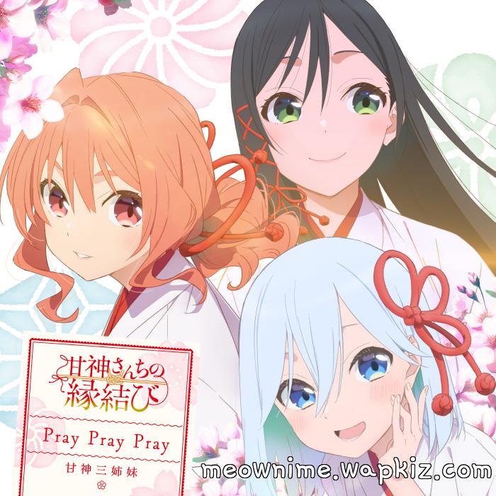 Yae Amagami (CV: Sumire Uesaka), Yuna Amagami (CV: Kaede Hondo), Asahi Amagami (CV: Shion Wakayama) - Pray Pray Pray [Opening 2 Amagami-san Chi no Enmusubi].mp3