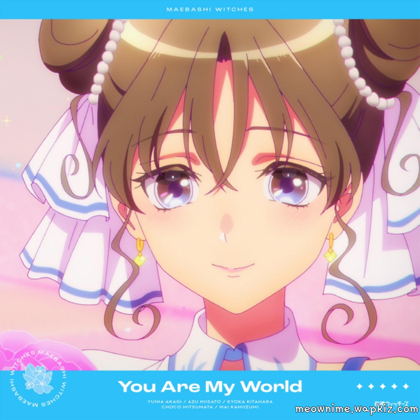 Maebashi Witches - You Are My World [Insert Song EP5 Maebashi Witches].mp3