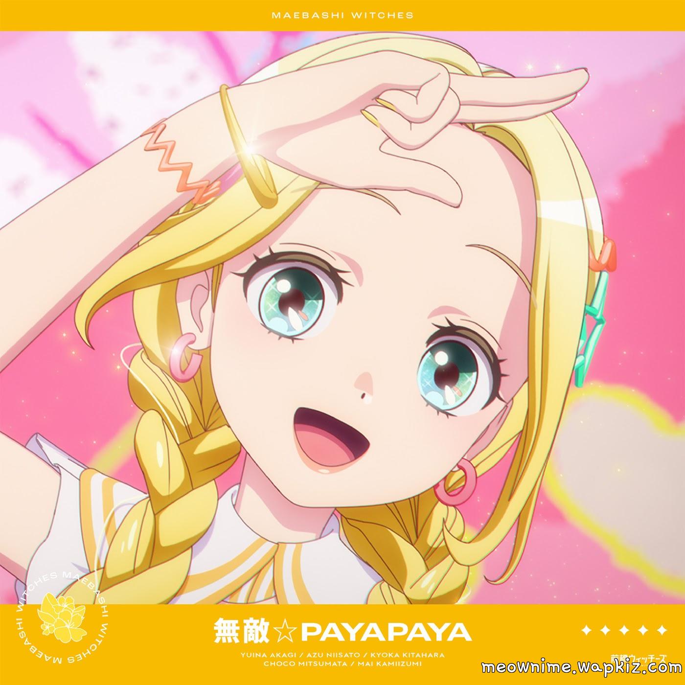 Maebashi Witches - MUTEKI☆PAYAPAYA [Insert Song EP6 Maebashi Witches].mp3