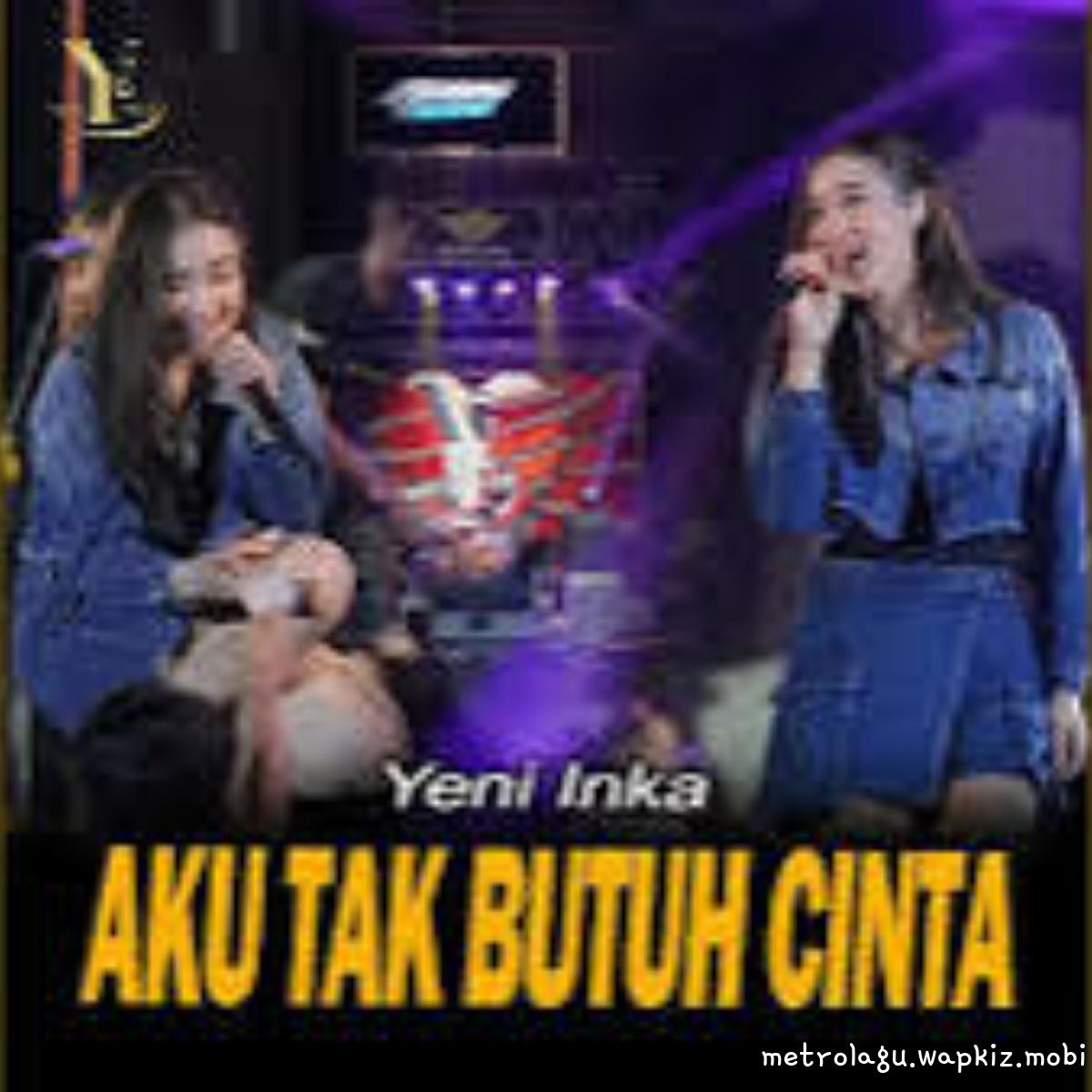 Cover album Aku Tak Butuh Cinta dari Yeni Inka di Matikiri