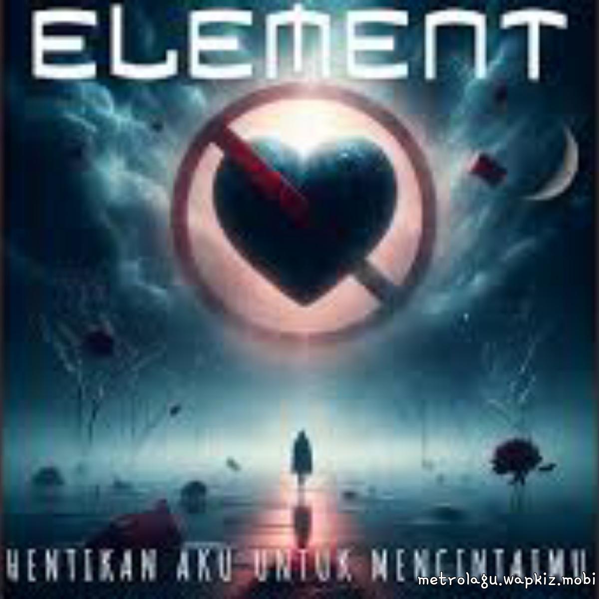 Cover album Hentikan Aku Untuk Mencintaimu dari Element Band di Matikiri