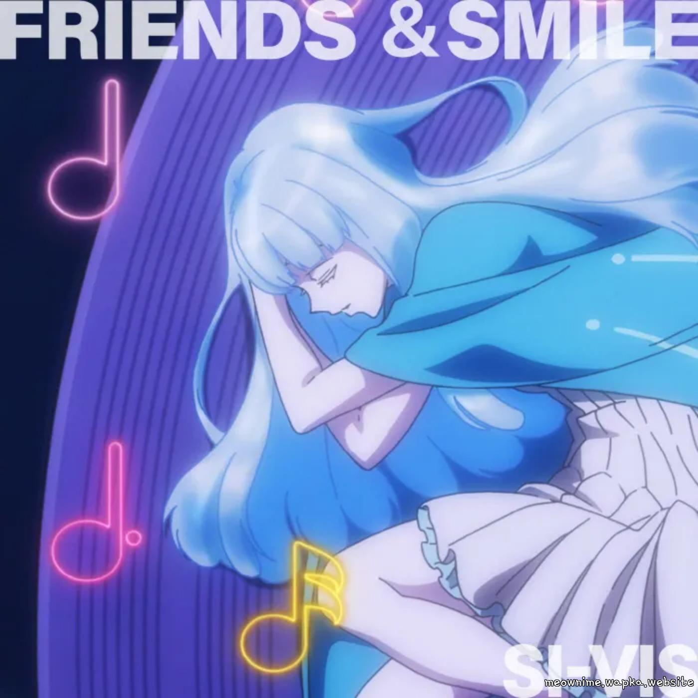 SI-VIS - FRIENDS & SMILE [Ending SI-VIS: The Sound of Heroes].mp3