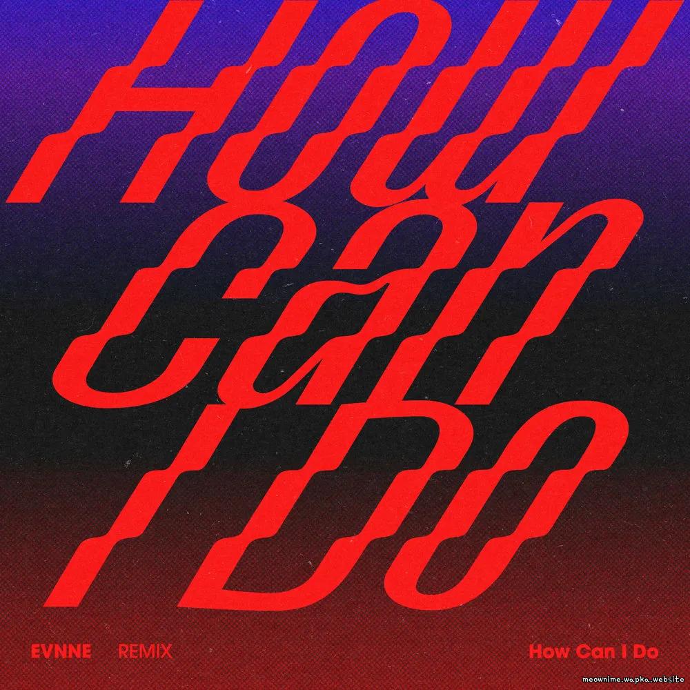 EVNNE & BRLLNT - How Can I Do (BRLLNT Remix).mp3