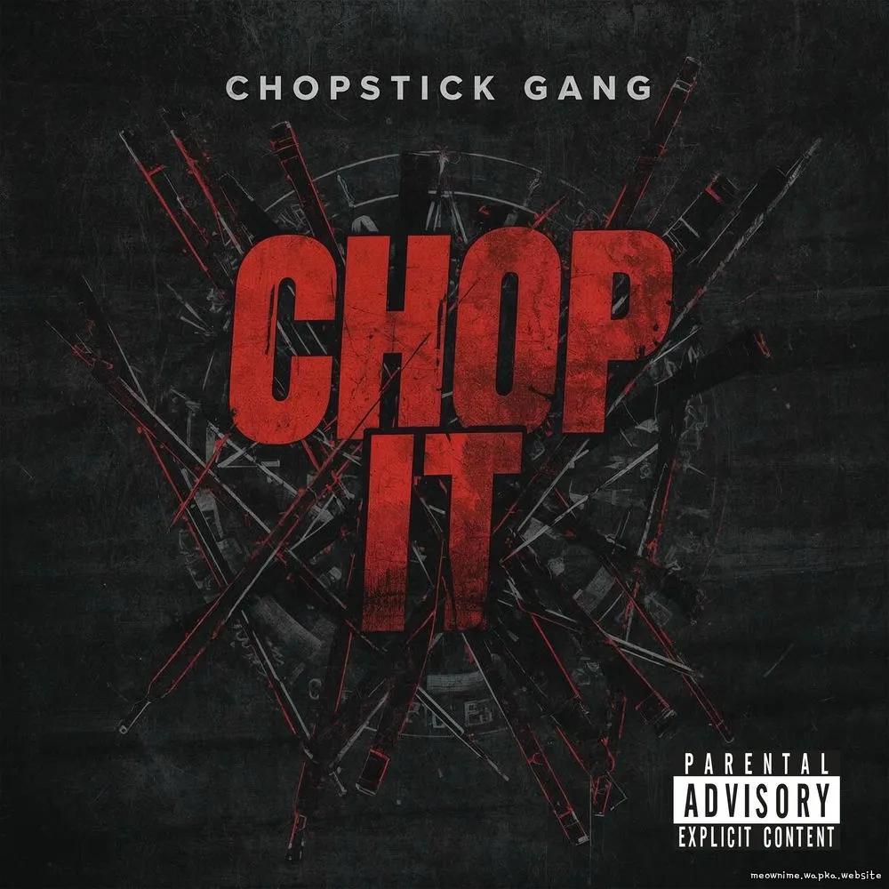 Chopstick Gang - Chop It (Remix).mp3