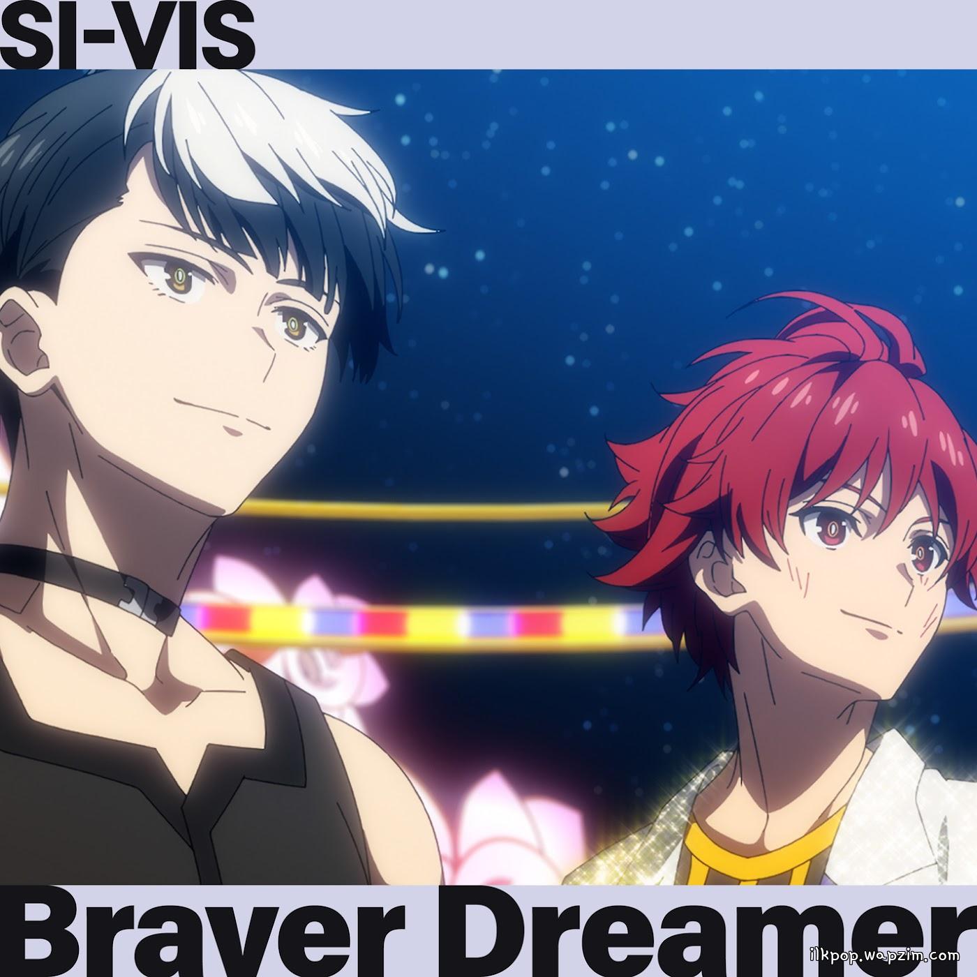 SI-VIS - Braver Dreamer [Insert Song EP5 SI-VIS: The Sound of Heroes].mp3