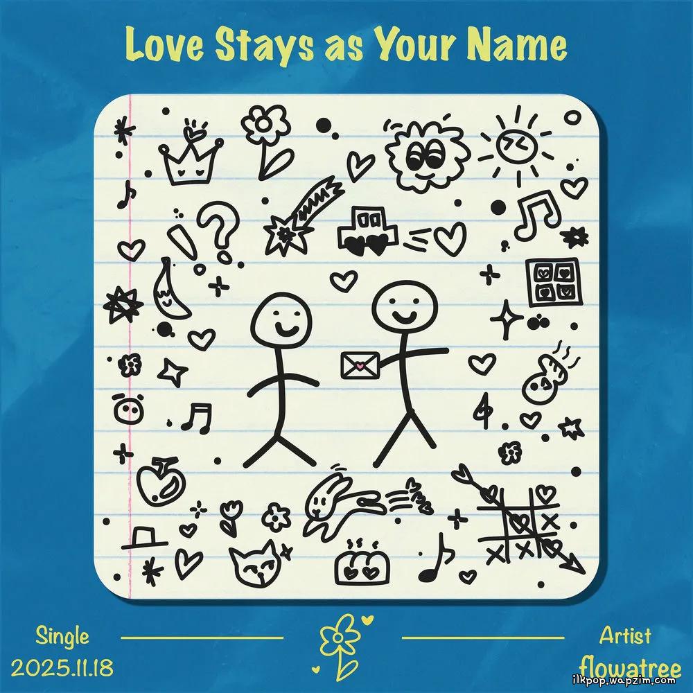 Flowatree - 사랑이 너란 이름으로 남아 (Love Stays As Your Name).mp3