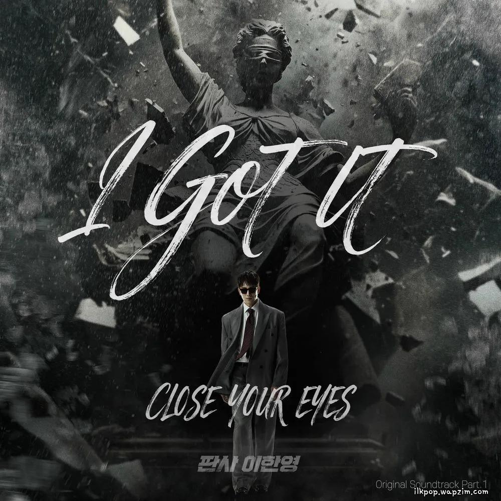 CLOSE YOUR EYES - I GOT IT.mp3