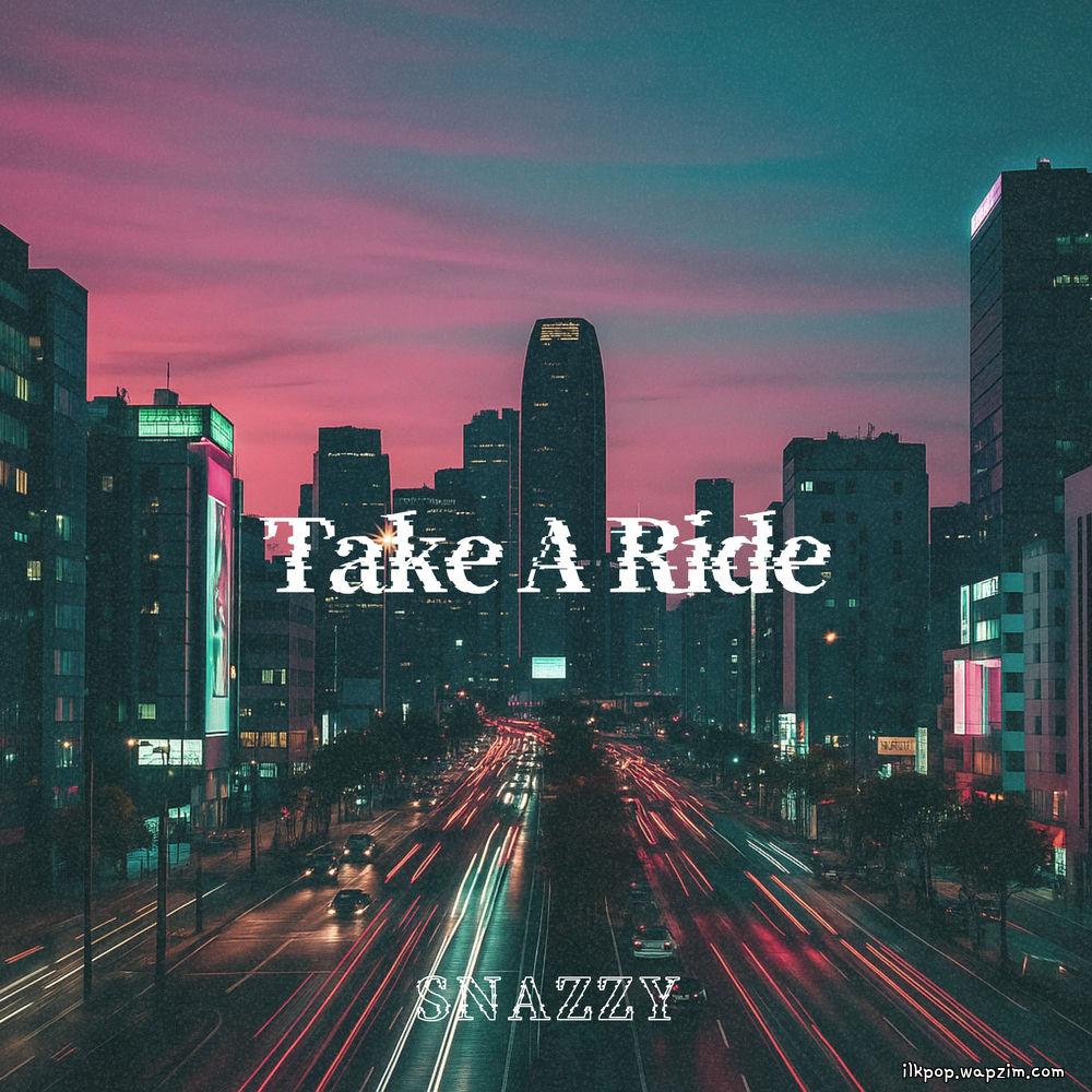 SNAZZY - Take A Ride.mp3