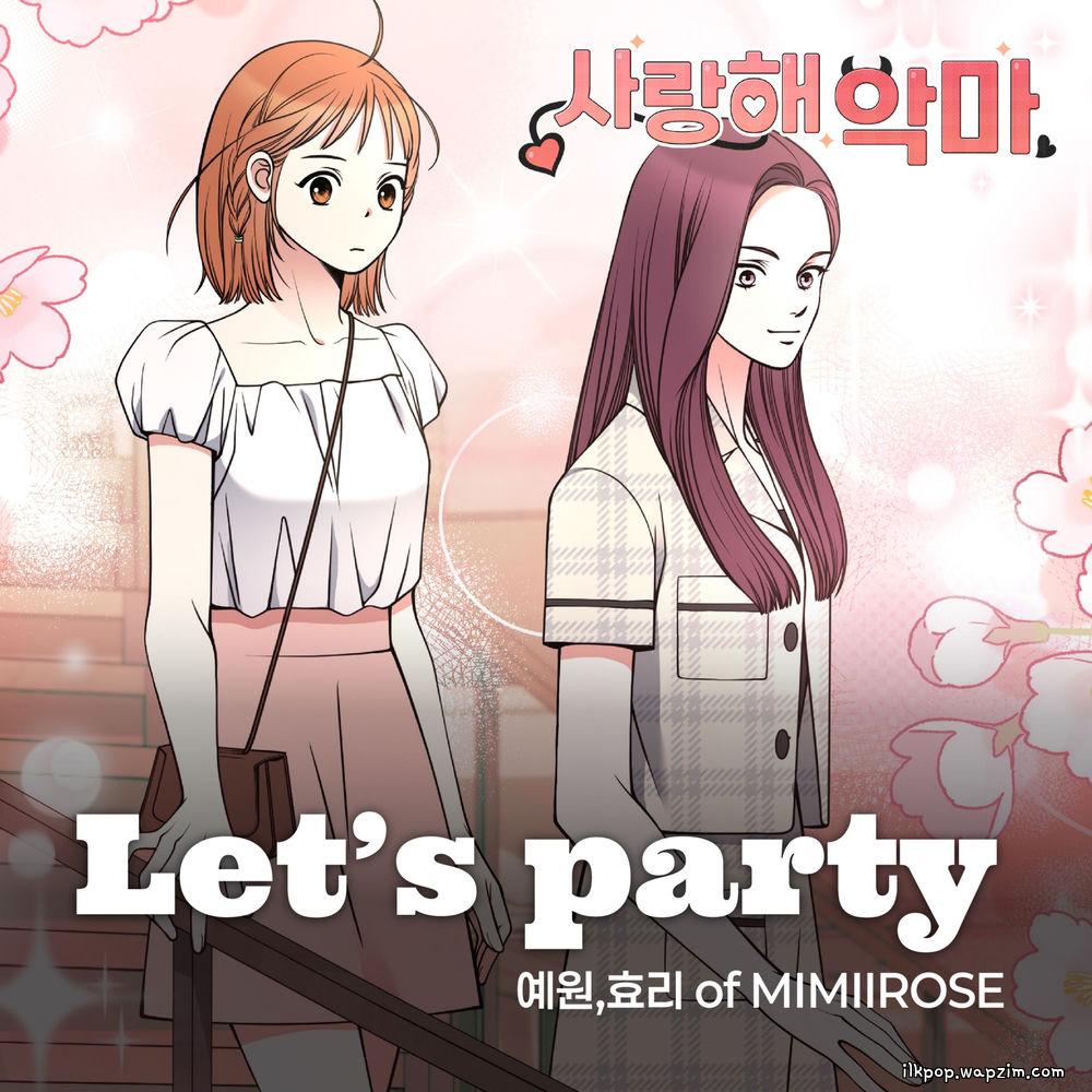 YEWON (MIMIIROSE) & HYORI (MIMIIROSE) - Let's Party.mp3