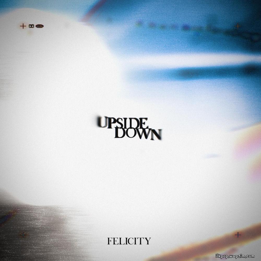 Felicity - Upside Down (Feat. Meliya).mp3