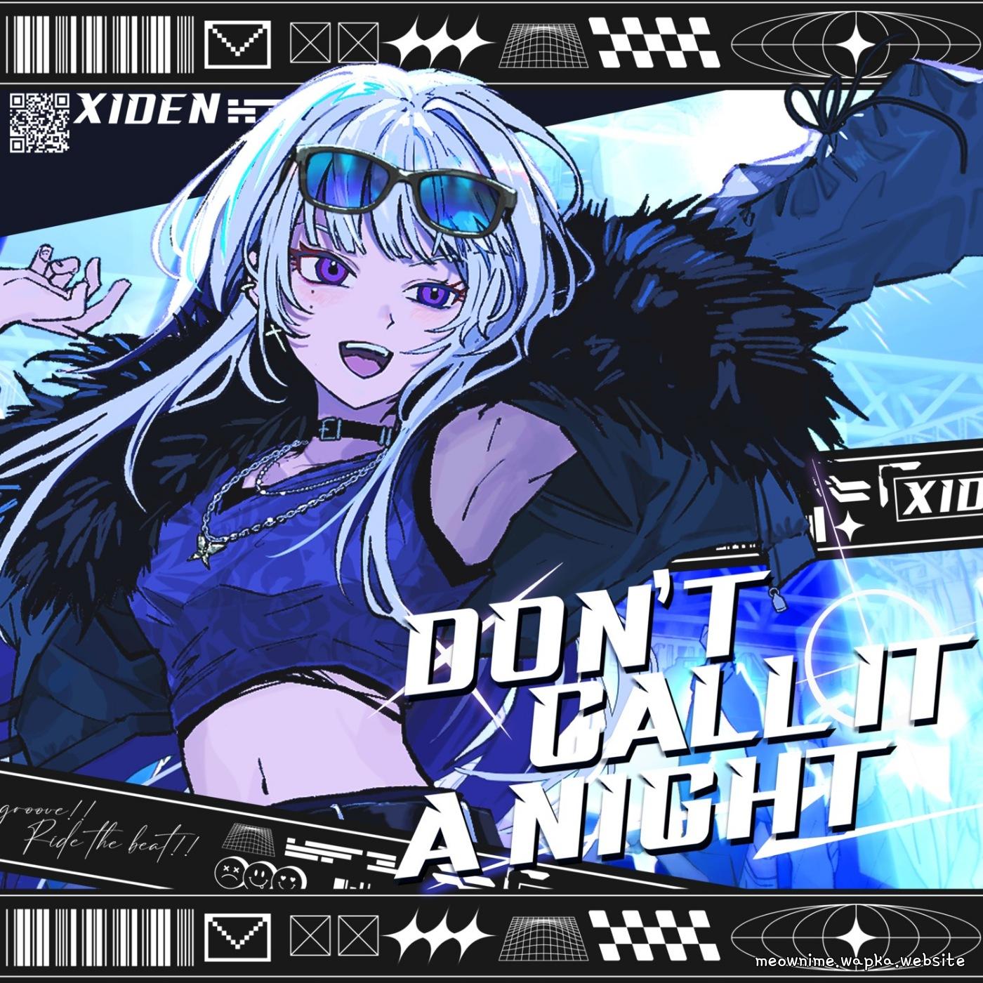 Cover lagu XIDEN - Don't Call It a Night!! di Matikiri