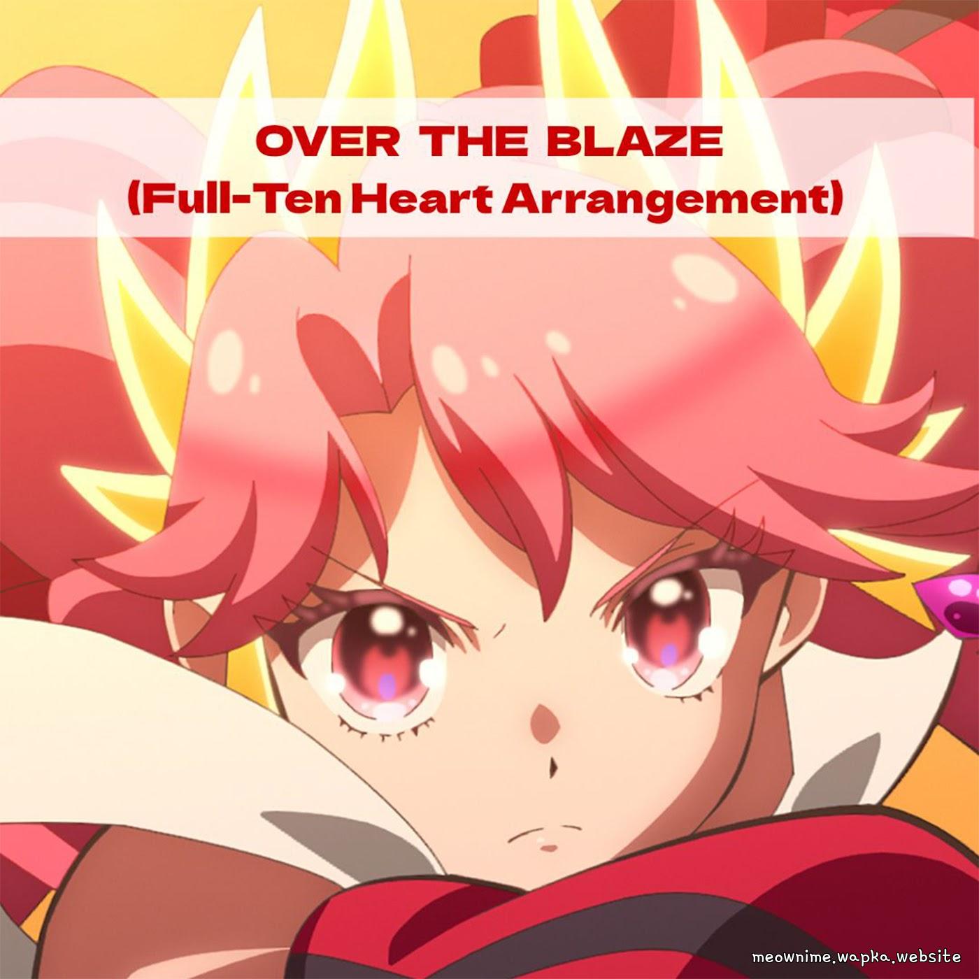 Cover lagu Princess Zeal (CV: Yuri Fujimoto) - OVER THE BLAZE (Full-Ten Heart Arrangement) di Matikiri