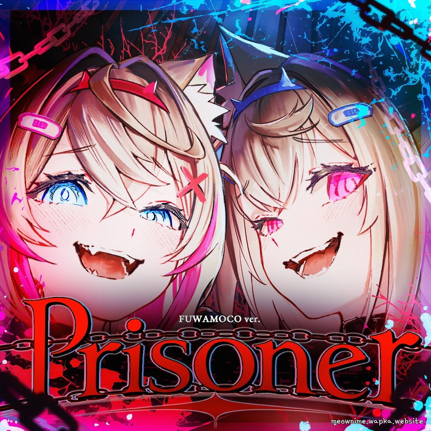 Cover lagu FUWAMOCO - Prisoner (FUWAMOCO ver.) di Matikiri