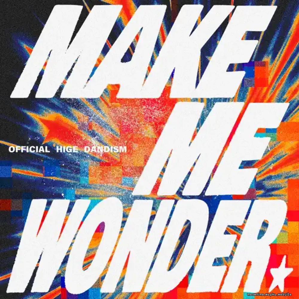 Cover lagu Official HIGE DANdism - Make Me Wonder di Matikiri