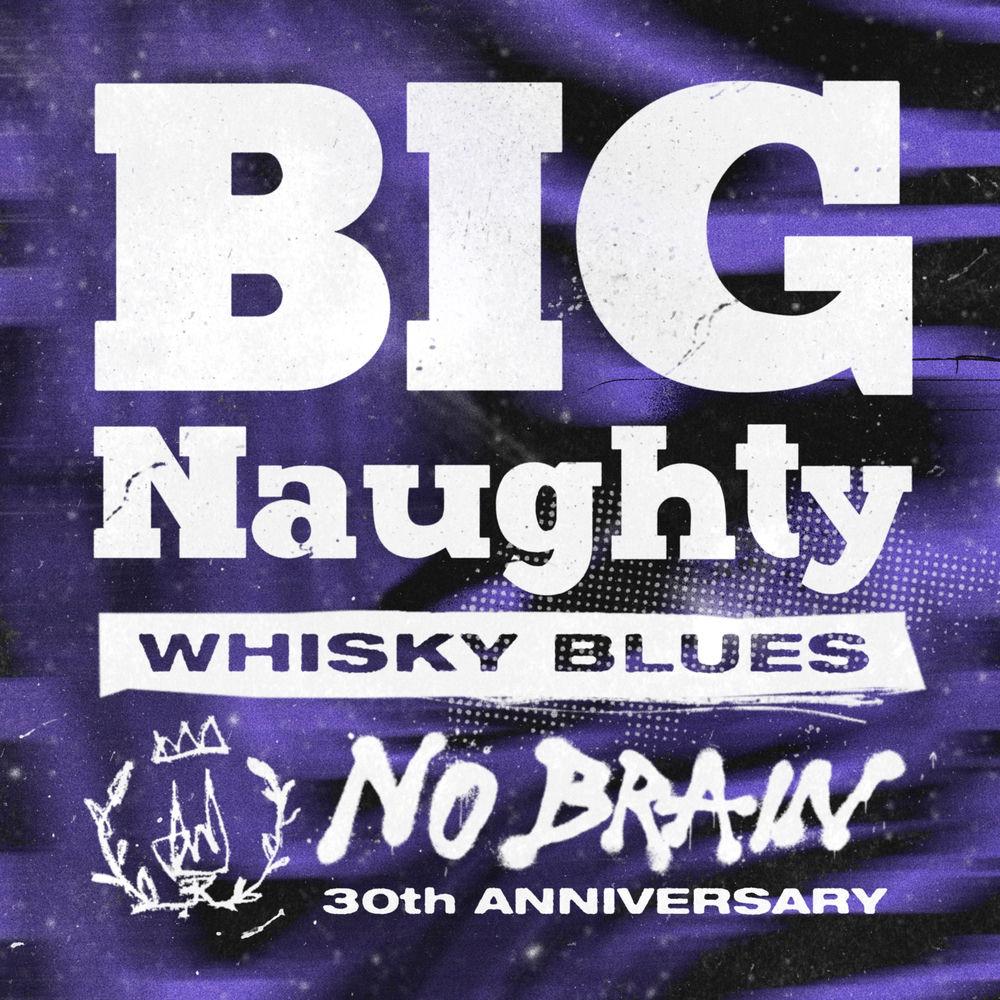 Cover album No Brain 30th Anniversary Part.1 dari BIG Naughty di Matikiri